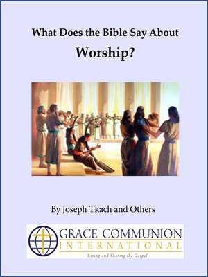 cover image of What Does the Bible Say About Worship?